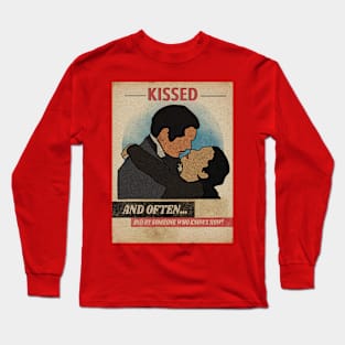 Kissed and often who know Long Sleeve T-Shirt